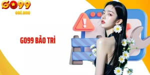 Thời Gian GO99 Bảo Trì Và Những Điều Người Chơi Cần Biết