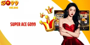 Super ACE GO99 - Tựa Game Tốc Độ Với Nhịp Thắng Dồn Dập